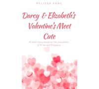 Darcy and Elizabeth’s Valentine’s Meet Cute: A Pride and Prejudice Variation (Holidays with Darcy and Elizabeth)