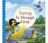 Darcy Is Always First: When Siblings Fight (Good News for Little Hearts)