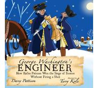 Darcy Pattison George Washington's Engineer: How Rufus Putnam Won the Siege of in White Darcy Pattison White