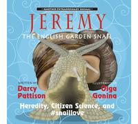 Darcy Pattison Jeremy, the English Garden Snail: Heredity, Citizen Science, and Darcy Pattison Multicolor