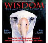 Darcy Pattison Wisdom, the Midway Albatross: Surviving the Japanese Tsunami and Darcy Pattison Multicolor