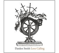 Darden Smith - Love Calling (Deluxe Edition) by Darden Smith (2013) Audio CD