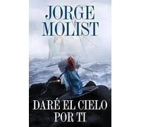 Daré el cielo por ti (Novela histórica)
