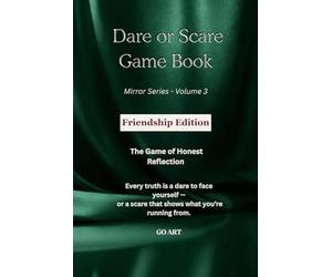 DARE OR SCARE - GAME BOOK: FRIENDSHIP EDITION: The Mirror Series | A Truth-Revealing Gamebook for Honest Friendships, Self-Awareness & Personal Growth