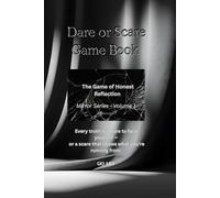 DARE OR SCARE - GAME BOOK: The Truth-Telling Game That Reveals How Others See You and Unlocks Personal Growth, Deep Self-Awareness Honest Reflection, and Personal Transformation (THE MIRROR SERIES)