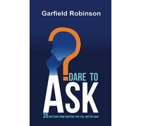 Dare to Ask: 35 Questions From Scripture That Still Matter Today