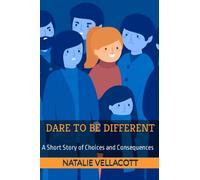 Dare to be Different: A Short Story of Choices and Consequences (Christian Short Stories)