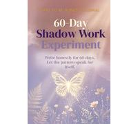 Dare to Be Honest - 60-day Shadow Work Experiment: 30-days Exploring Shadows vs 30-days Integrating Them