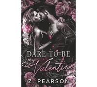 Dare to Be My Valentine: A Short Valentine's Day Romance Story