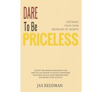 Dare to be Priceless: Defining your own measure of worth