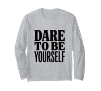 Dare to Be Yourself Long Sleeve T-Shirt
