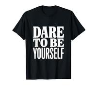 Dare to Be Yourself T-Shirt