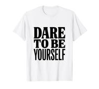 Dare to Be Yourself T-Shirt