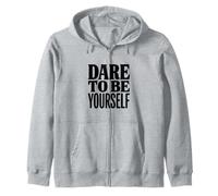Dare to Be Yourself Zip Hoodie