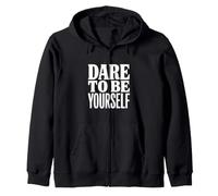 Dare to Be Yourself Zip Hoodie