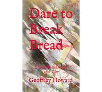 Dare to Break Bread: Eucharist in Desert and City: 1 (Christian Classics)
