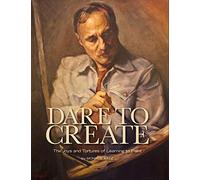 Dare to Create: The Joys and Tortures of Learning to Paint