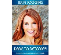 Dare to Detoxify!: Volume 1