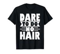 Dare to Do No Hair Cool Bald Men Style T-Shirt