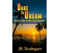 Dare to Dream: Heroic Tales for the Tamil Diaspora