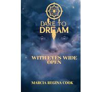 Dare to Dream with Eyes Wide Open