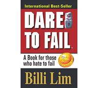 Dare To Fail: A Book For Those Who Hate To Fail!