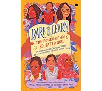 Dare to Learn: The Power of an Educated Girl