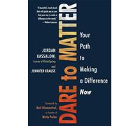 Dare to Matter: How to Make a Living and Make a Difference