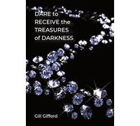 Dare to Receive the Treasures of Darkness