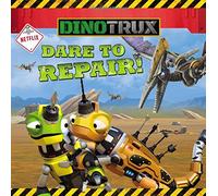 Dare to Repair! (Dinotrux)