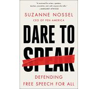 DARE TO SPEAK: Defending Free Speech for All - Navigating Cancel Culture, Censorship, and Democratic Debate Today