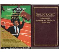 Dare to Succeed: A Treasury of Inspiration and Wisdom for Life and Career