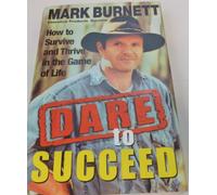 Dare to Succeed: How to Survive and Thrive in the Game of Life