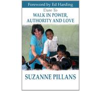 Dare to Walk in Power, Authority & Love