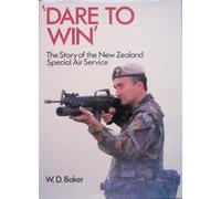 Dare To Win - the Story of the New Zealand Special Air Service