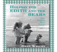 Dare Wright Holiday For Edith & The Bears: The Lonely Doll Series Hardcover Book Dare Wright Multicolor