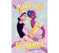 Dare You to Dance: (A Graphic Novel)