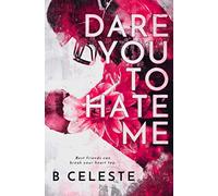 Dare You to Hate Me