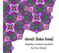 dare2 {take time}: mandalas by Sara {Jean}