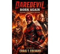 Daredevil: Born Again Season 2 Movie Review: Resist. Rebel. Rebuild: The Definitive Guide to Hell’s Kitchen’s Greatest Fight