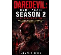 Daredevil: Born Again Season 2 Tv Series Review: Exploring the Story, Characters, Themes, and Narrative Impact