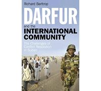 Darfur and the International Community: The Challenges of Conflict Resolution in Sudan (Library of International Relations)