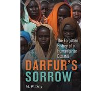 Darfur's Sorrow: The Forgotten History of a Humanitarian Disaster