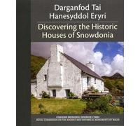 Darganfod Tai Hanesyddol Eryri: Discovering the Historic Houses of Snowdonia