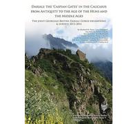 Dariali: The 'Caspian Gates' in the Caucasus from Antiquity to the Age of the Huns and the Middle Ages: The Joint Georgian-British Dariali Gorge ... Studies Archaeological Monograph Series)