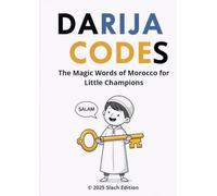 Darija Codes: The Magic Words of Morocco for Little Champions