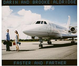 Darin And Brooke Aldridge - Faster And Farther