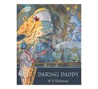 Daring Daddy: Picture Book About Daddy the Hero for Children & Fathers