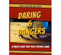 Daring & Dangers: A Rules Light Pulp Role Playing Game