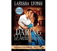 Daring Declarations - Large Print: A Fun and Steamy Historical Regency: 3 (Mistress in the Making)